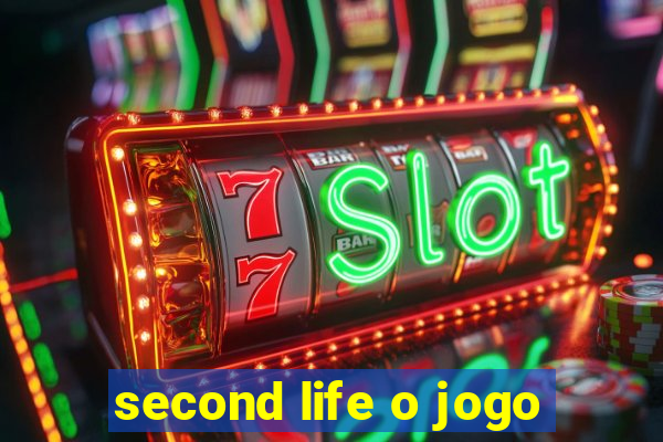 second life o jogo